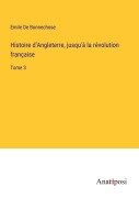 Histoire d'Angleterre, jusqu'à la révolution française - Emile De Bonnechose