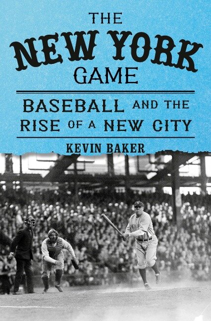 The New York Game - Kevin Baker