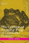 The Celebrated Jumping Frog of Calaveras County - Mark Twain