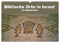 Biblische Orte in Israel mit Bibelstellen (Wandkalender 2024 DIN A3 quer), CALVENDO Monatskalender - Hans-Georg Vorndran