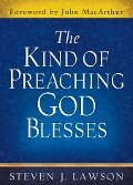 Kind of Preaching God Blesses - Steven J. Lawson