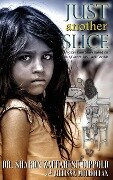 Just Another Slice-A Foster Care Story Based on True Events. No Place For Me Series - Sharon Zaffarese-Dippold