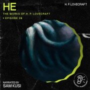 He (The Work of H. P. Lovecraft, Episode 39) - H. P. Lovecraft