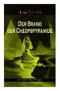 Der Brand der Cheopspyramide (Science-Fiction-Roman): Gefahr der Atomzertrümmerung - Hans Dominik