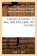 Causeries Parisiennes. 2e Série, Aout 1862 À Aout 1863 - Caroline Philippine Élisab de Peyronnet