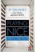 Cover-Bild zum Titel 'Playing Nice' von 'J. P. Delaney'