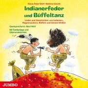 Indianerfeder und Büffeltanz - Bettina Göschl, Klaus-Peter Wolf, Bettina Göschl