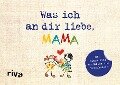 Was ich an dir liebe, Mama - Version für Kinder - Alexandra Reinwarth