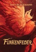Cover-Bild zum Titel 'Funkenfeder' von 'Ines Plagemann'