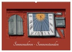 Sonnenuhren - Sonnenstunden (Wandkalender 2026 DIN A2 quer), CALVENDO Monatskalender - Angelika Keller