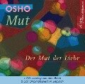 Mut - Der Mut der Liebe. 2 CDs - Osho