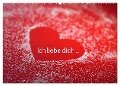 Ich liebe dich ... (Wandkalender 2024 DIN A2 quer), CALVENDO Monatskalender - Klaus Eppele