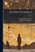 Cover-Bild zum Titel 'Plutarch's Morals' von 'William Watson Goodwin, William Watson Plutarch'