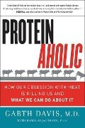 Proteinaholic - Garth Davis, Howard Jacobson