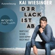 Cover-Bild zum Titel 'Der Lack ist ab - War's das schon oder kommt noch was? (Ungekürzte Autorenlesung)' von 'Kai Wiesinger'