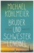 Bruder und Schwester Lenobel - Michael Köhlmeier