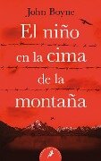 El Niño En La Cima de la Montaña / The Boy at the Top of the Mountain - John Boyne