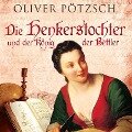 Die Henkerstochter und der König der Bettler (Die Henkerstochter-Saga 3) - Oliver Pötzsch