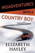 Cover-Bild zum Titel 'Misadventures with a Country Boy' von 'Elizabeth Hayley'