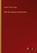 Cover-Bild zum Titel 'Über den Umgang mit Menschen' von 'Adolph Freiherr Knigge'