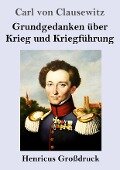 Grundgedanken über Krieg und Kriegführung (Großdruck) - Carl Von Clausewitz
