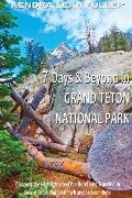 7 Days & Beyond in Grand Teton National Park - Kendra Leah Fuller