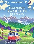 LONELY PLANET Bildband Legendäre Roadtrips in Europa - 