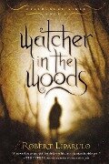 Watcher in the Woods - Robert Liparulo