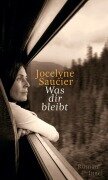 Was dir bleibt - Jocelyne Saucier