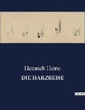 DIE HARZREISE - Heinrich Heine