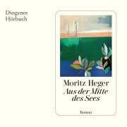Cover-Bild zum Titel 'Aus der Mitte des Sees' von 'Moritz Heger'