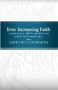 Cover-Bild zum Titel 'Ever Increasing Faith' von 'Smith Wigglesworth'