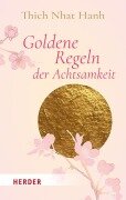 Goldene Regeln der Achtsamkeit - Thich Nhat Hanh