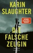 Cover-Bild zum Titel 'Die falsche Zeugin' von 'Karin Slaughter'