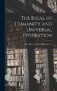 The Ideal of Humanity and Universal Federation - Karl Christian Friedrich Krause