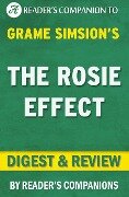 The Rosie Effect: A Novel by Graeme Simsion | Digest & Review - Reader's Companions