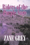 Riders of the Purple Sage by Zane Grey, Fiction, Westerns - Zane Grey