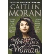 Cover-Bild zum Titel 'How To Be a Woman' von 'Caitlin Moran'