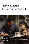 Illusions Perdues II - Honoré de Balzac