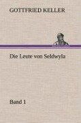 Die Leute von Seldwyla - Band 1 - Gottfried Keller