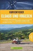 Kurvenfieber Elsass und Vogesen - Dietrich Hub, Coelestina Lerch