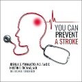 You Can Prevent a Stroke Lib/E - Facc, Kristin E. Thomas