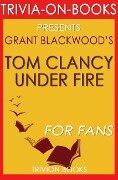 Tom Clancy Under Fire: A Jack Ryan Jr. Novel By Grant Blackwood (Trivia-On-Books) - Trivion Books
