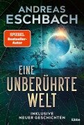 Cover-Bild zum Titel 'Eine unberührte Welt' von 'Andreas Eschbach'