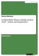 Gottfried Keller "Romeo und Julia auf dem Dorfe" - Analyse und Interpretation - Doreen Oelmann
