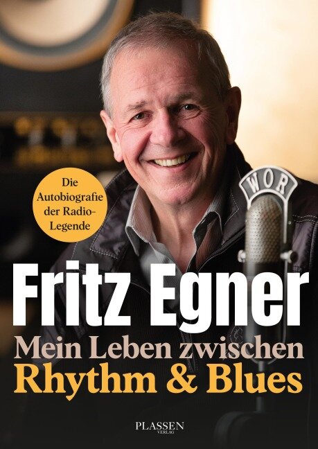 Mein Leben zwischen Rhythm & Blues - Fritz Egner