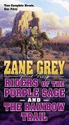 Riders of the Purple Sage and The Rainbow Trail - Zane Grey