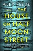 Cover-Bild zum Titel 'The House on Half Moon Street' von 'Alex Reeve'