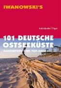 101 Deutsche Ostseeküste - Geheimtipps und Top-Ziele - Dieter Katz, Matthias Körner, Armin E. Möller, Sven Talaron, Sabine Becht