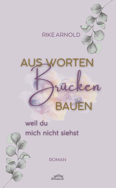 Aus Worten Brücken bauen - Rike Arnold